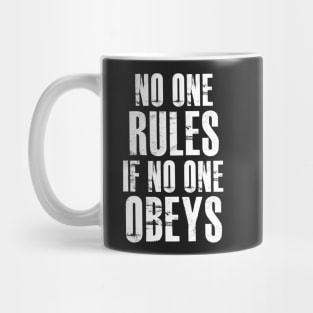 No One Rules If No One Obeys Mug